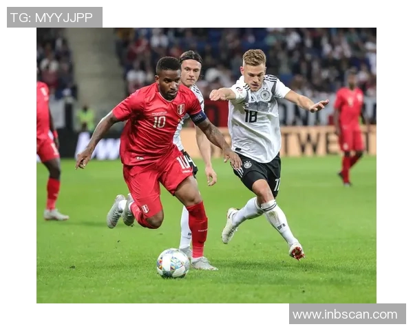 德国与秘鲁足球比赛现场直播全程回顾与精彩瞬间分析